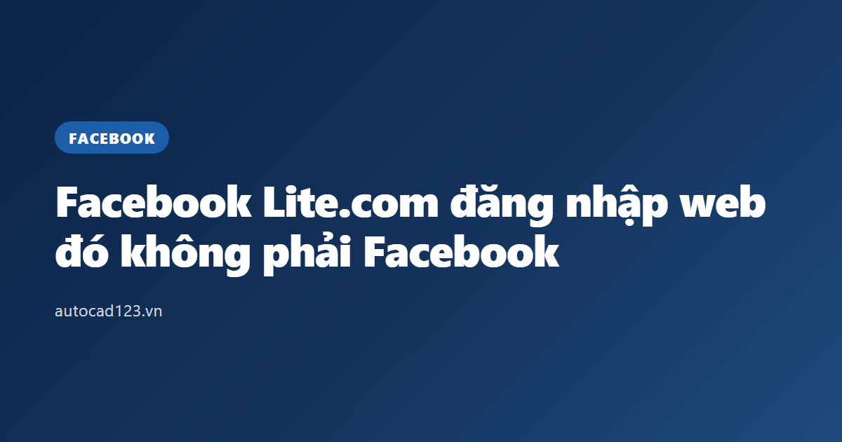Facebook Lite.com đăng nhập web: đó không phải Facebook