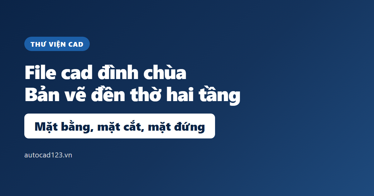 File cad đình chùa: bản vẽ đền thờ hai tầng, 14 trục
