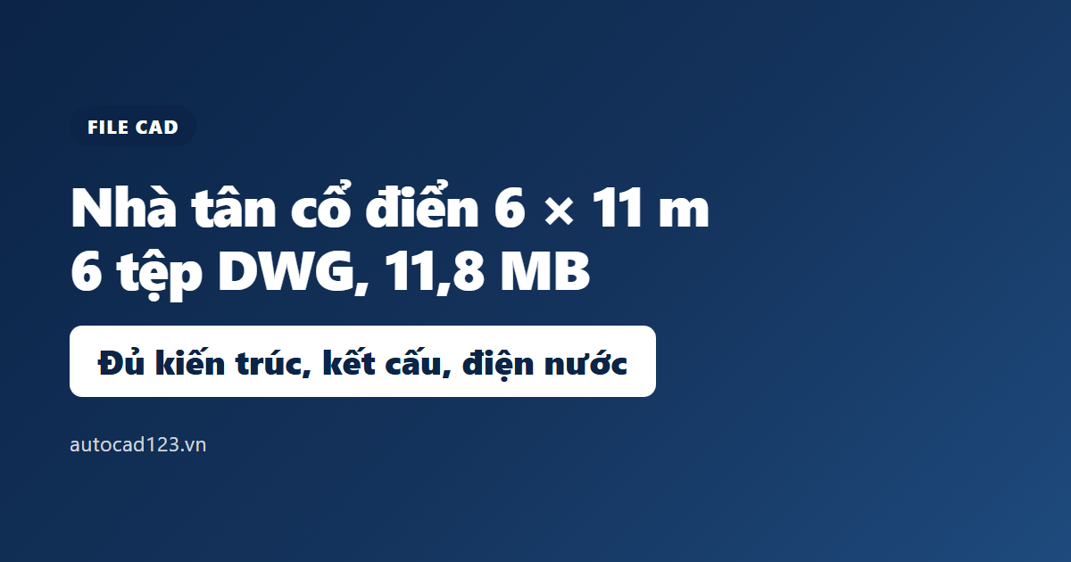 File cad nhà tân cổ điển: tải miễn phí 6 tệp DWG Google Drive
