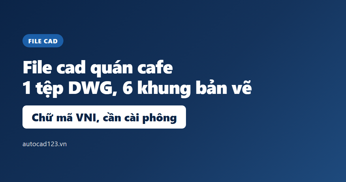 File cad quán cafe TULIP: download miễn phí link Google Drive